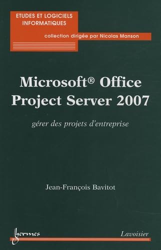 Imagen de archivo de Microsoft Office Project 2007: G rer des projets d'entreprise a la venta por AwesomeBooks