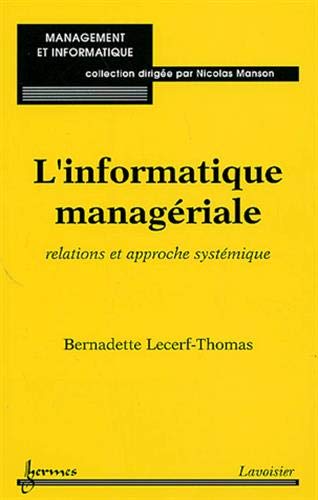 Stock image for L*informatique manag riale - relations et approche syst mique for sale by dsmbooks
