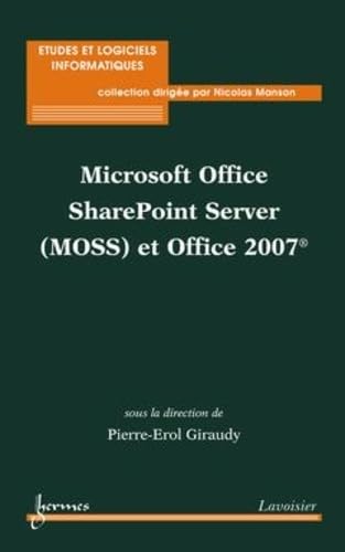 Stock image for Microsoft Office SharePoint Server (MOSS) et Office 2007 for sale by Ammareal