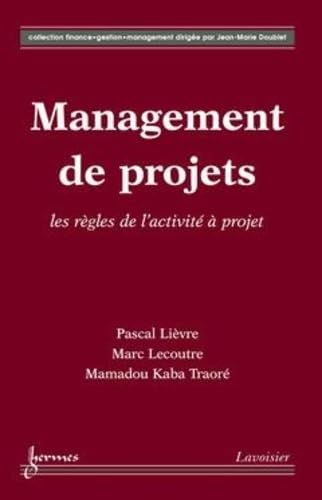 9782746215689: Management de projets, les rgles de l'activit  projet