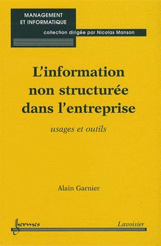 9782746216051: L'information non structure dans l'entreprise: Usages et outils