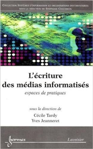 9782746216532: L'criture des mdias informatiss : espaces de pratiques