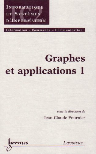 GRAPHES ET APPLICATIONS 1 (TRAITE IC2, SERIE INFORMATIQUE ET SYSTEMES D'INFORMATION) (9782746216563) by FOURNIER JEAN-CLAUDE