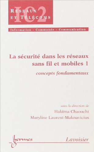 Beispielbild fr La scurit dans les rseaux sans fil et mobiles : Tome 1, Concepts fondamentaux zum Verkauf von Ammareal