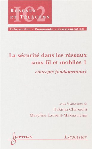 9782746216976: La scurit dans les rseaux sans fil et mobiles: Tome 1, Concepts fondamentaux