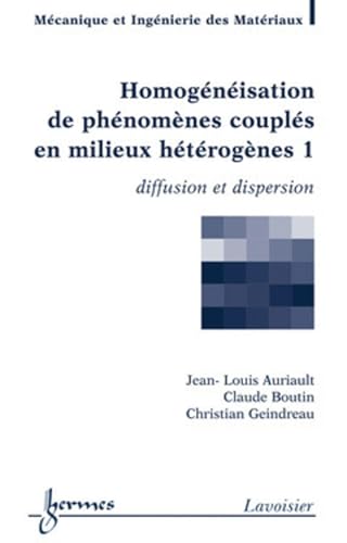 Beispielbild fr Homognisation de phnomnes coupls en milieux htrognes 1 : diffusion et dispersion zum Verkauf von Gallix