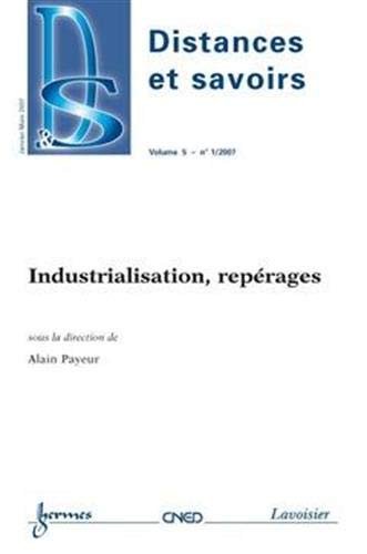 Beispielbild fr Industrialisation, reprages (Distances et savoirs Vol. 5 N 1/2007) zum Verkauf von medimops