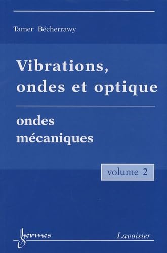 9782746218963: Vibrations, ondes et optique: Volume 2, Ondes mcaniques