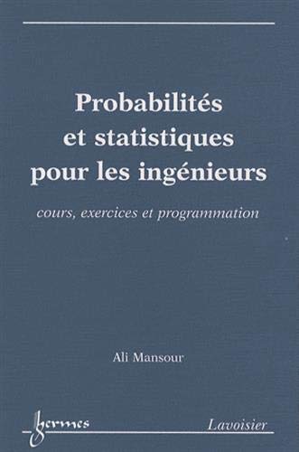 Imagen de archivo de Probabilits et statistiques pour les ingnieurs : cours, exercices et programmation a la venta por Gallix