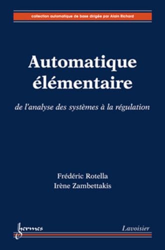 Beispielbild fr Automatique lmentaire: de l'analyse des systmes  la rgulation zum Verkauf von Gallix