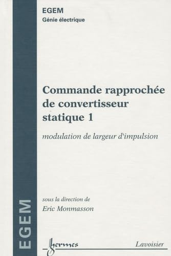 Beispielbild fr Commande rapproche de convertisseur statique 1 : modulation de largeur d'impulsion zum Verkauf von Gallix