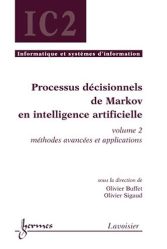 Stock image for Processus dcisionnels de Markov en intelligence artificielle, volume 2: mthodes avances et applications for sale by Gallix