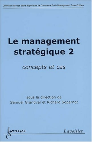 Beispielbild fr Le management stratgique : Tome 2, Concepts et cas zum Verkauf von Ammareal