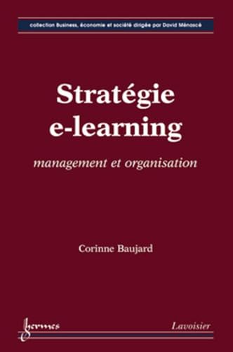 Imagen de archivo de Stratgie e-learning : management et organisation a la venta por Ammareal