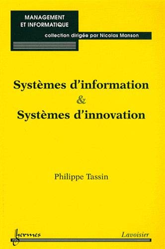 Beispielbild fr Systmes d'information & systmes d'innovation zum Verkauf von Chapitre.com : livres et presse ancienne