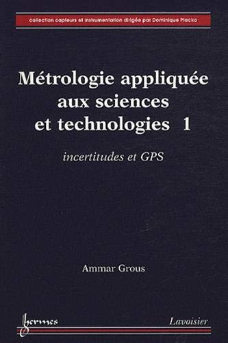 9782746222946: Mtrologie applique aux sciences et technologies: Tome 1, Incertitudes et GPS