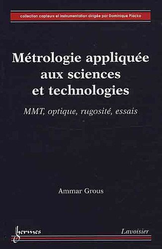 9782746222953: Mtrologie applique aux sciences et technologies: MMT optique, rugosit, essais