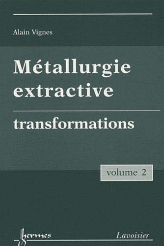 Beispielbild fr Mtallurgie extractive. Volume 2. Transformations zum Verkauf von Gallix