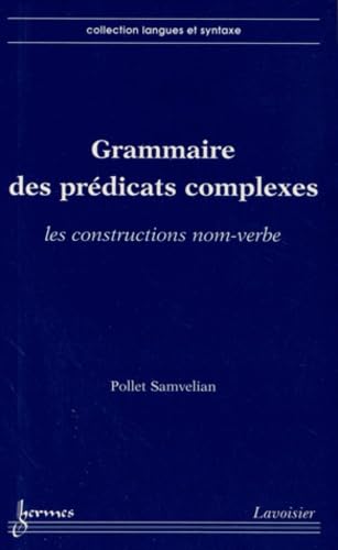 9782746223653: Grammaire des prdicats complexes: Les constructions nom-verbe