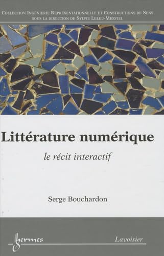 9782746225114: Littrature numrique: Le rcit interactif