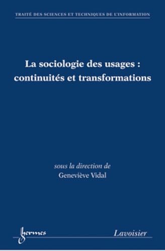 Beispielbild fr La sociologie des usages: continuits et transformations zum Verkauf von Gallix