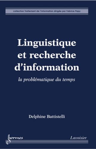 Beispielbild fr Linguistique et recherche d'information : la problmatique du temps zum Verkauf von Gallix