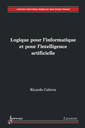 Stock image for Logique pour l'informatique et pour l'intelligence artificielle for sale by Gallix