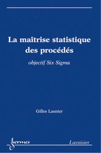 Beispielbild fr La matrise statistique des procds: objectif Six Sigma zum Verkauf von Gallix