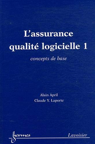 Stock image for L'assurance qualit logicielle 1 : concepts de base: concepts de base for sale by Gallix