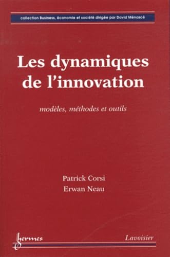 Beispielbild fr Les Dynamiques De L'innovation : Modles, Mthodes Et Outils zum Verkauf von RECYCLIVRE