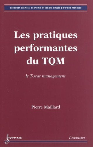 9782746231993: Les pratiques performantes du TQM: Le T-scar management