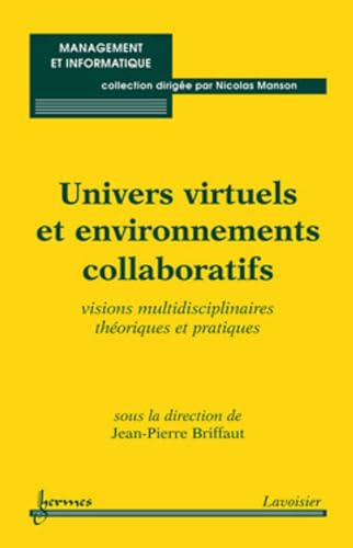 Beispielbild fr Univers virtuels et environnements collaboratifs : Visions multidisciplinaires thoriques et pratiques zum Verkauf von Ammareal