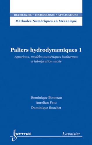 Stock image for Paliers hydrodynamiques 1: quations, modles numriques isotHERMES SCIENCE et lubrification mixte for sale by Gallix