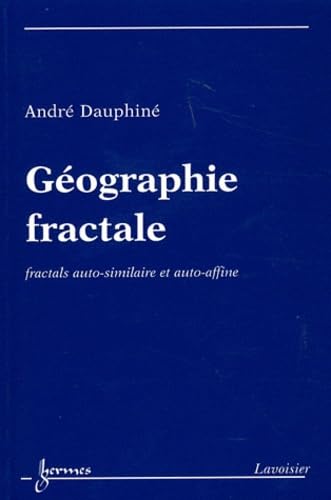 Stock image for Gographie fractale : fractals autosimilaire et auto-affine: Fractals auto-similaire et auto-affine for sale by Gallix