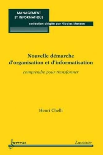 Beispielbild fr Nouvelle dmarche d'organisation et d'informatisation - comprendre pour transformer zum Verkauf von Ammareal