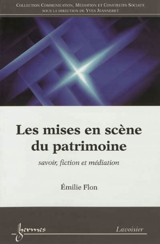 Beispielbild fr Les mises en scne du patrimoine: Savoir, fiction et mdiation zum Verkauf von Gallix