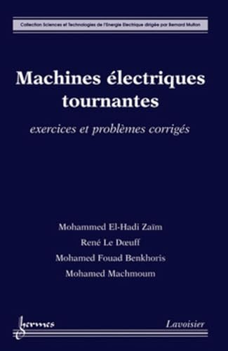 9782746238268: Machines lectriques tournantes : exercices et problmes corrigs: Exercices et problmes corrigs