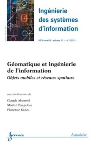 9782746239401: Gomatique et ingnierie de l'information. (Ingnierie des systmes d'information RSTI srie ISI Volume 17 N 1/ Janvier-Fvrier 2012)