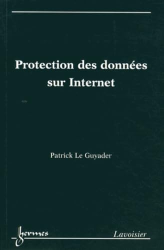 Stock image for Protection des donnes sur Internet for sale by Chapitre.com : livres et presse ancienne