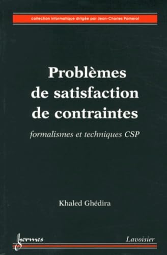 Stock image for Problmes de satisfaction de contraintes: Formalismes et techniques CSP for sale by Ammareal