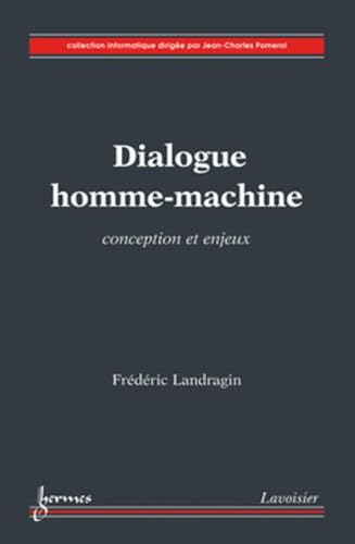 Beispielbild fr Dialogue homme-machine. Conception et enjeux: Conception et enjeux zum Verkauf von Gallix