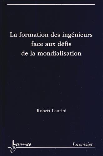 Stock image for La formation des ingnieurs face aux dfis de la mondialisation for sale by Gallix