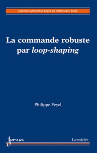Beispielbild fr La commande robuste par loop-shaping zum Verkauf von Gallix