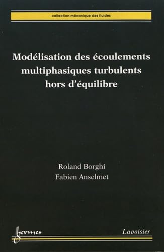 Imagen de archivo de Modlisation des coulements multiphasiques turbulents hors d'quilibre a la venta por Ammareal