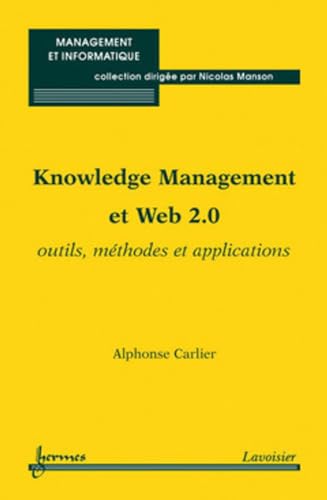 Beispielbild fr Knowledge Management et Web 2.0 : Outils, mthodes et applications zum Verkauf von Ammareal