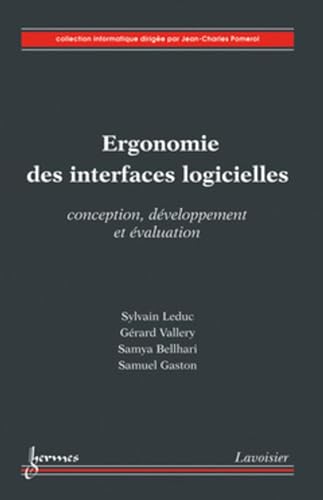 Beispielbild fr Ergonomie des interfaces logicielles: Conception, dveloppement et valuation zum Verkauf von Ammareal