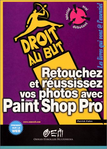 Imagen de archivo de Retouchez et russissez vos photos avec Paint Shop Pro a la venta por medimops