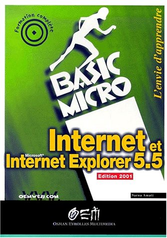 Stock image for Internet et Internet Explorer 5/5. Edition 2001 for sale by Le Monde de Kamlia