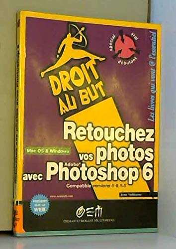 Beispielbild fr Retouchez vos photos avec Photoshop 6 zum Verkauf von Ammareal
