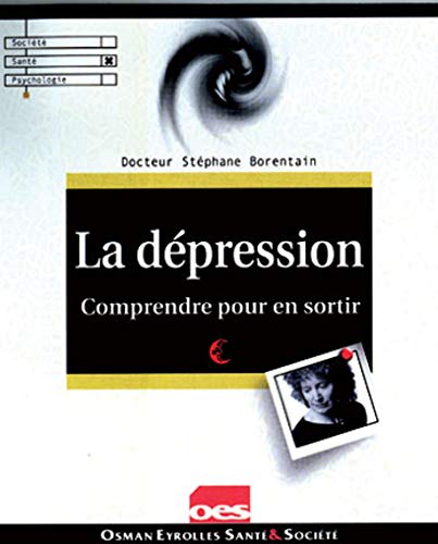 Stock image for LA DEPRESSION, COMPRENDRE POUR EN SORTIR (0000) for sale by Ammareal